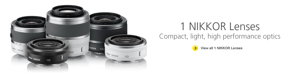 1 NIKKOR Lenses: Compact, light high performance optics