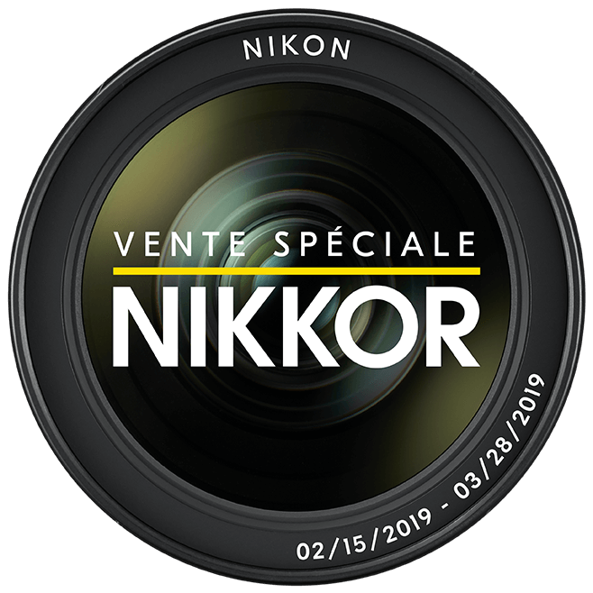 Vente Spéciale NIKKOR: 2/15/2019 - 3/28/2019