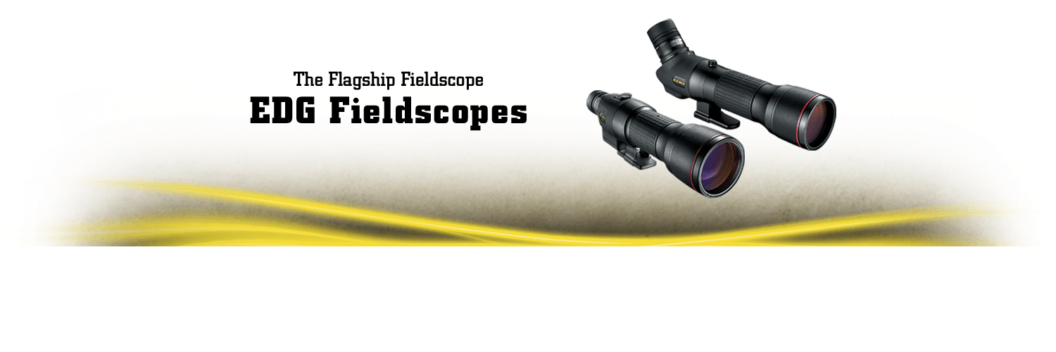 The Flagship Fieldscope - EDG Fieldscopes